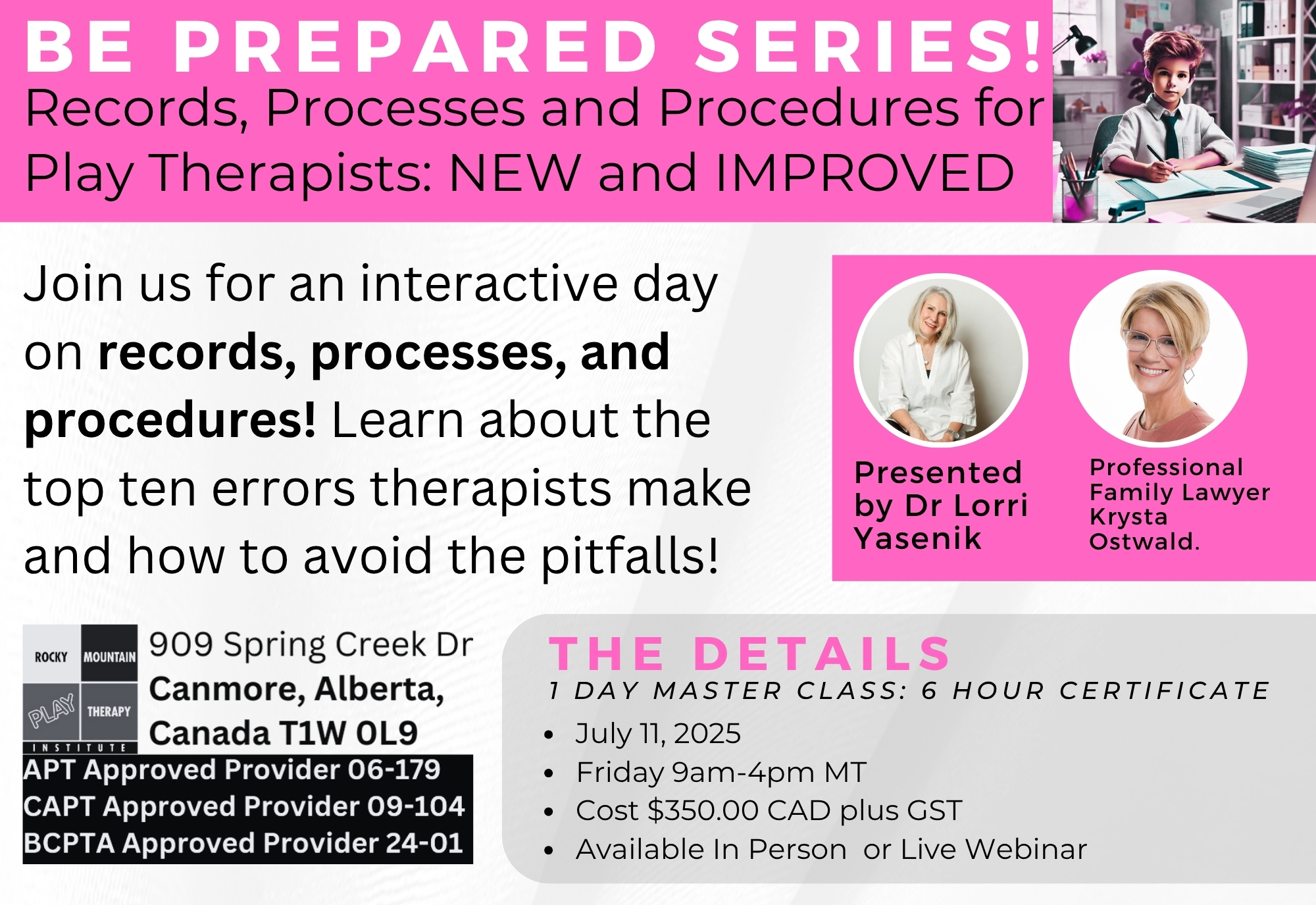 Be Prepared!  Records, Processes and Procedures for Play Therapists is NEW AND IMPROVED  Join RMPTI for an interactive day on records, processes, and procedures! Bring your forms so that you can share and learn from your colleagues.  Date: July 11, 2025  Time: 9am- 4pm  Cost: $350.00 CAD plus GST  For More Information: https://rmpti.com/master-class-be-prepared/
